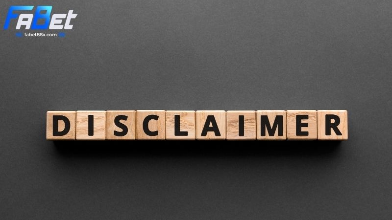 Miễn trừ trách nhiệm tại Fabet 3 Miễn trừ trách nhiệm tại Fabet